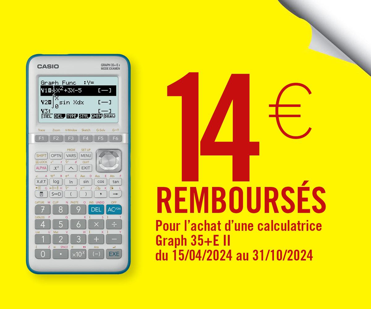 14&euro; rembours&eacute;s par Casio sur l'achat de ta calculatrice Graph 35 d'ici le 31 Octobre 2024